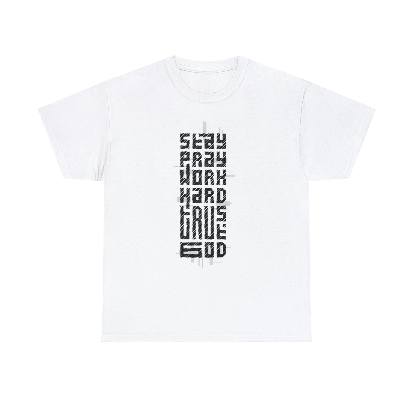 Stay Pray Work Hard Trust God T-Shirt
