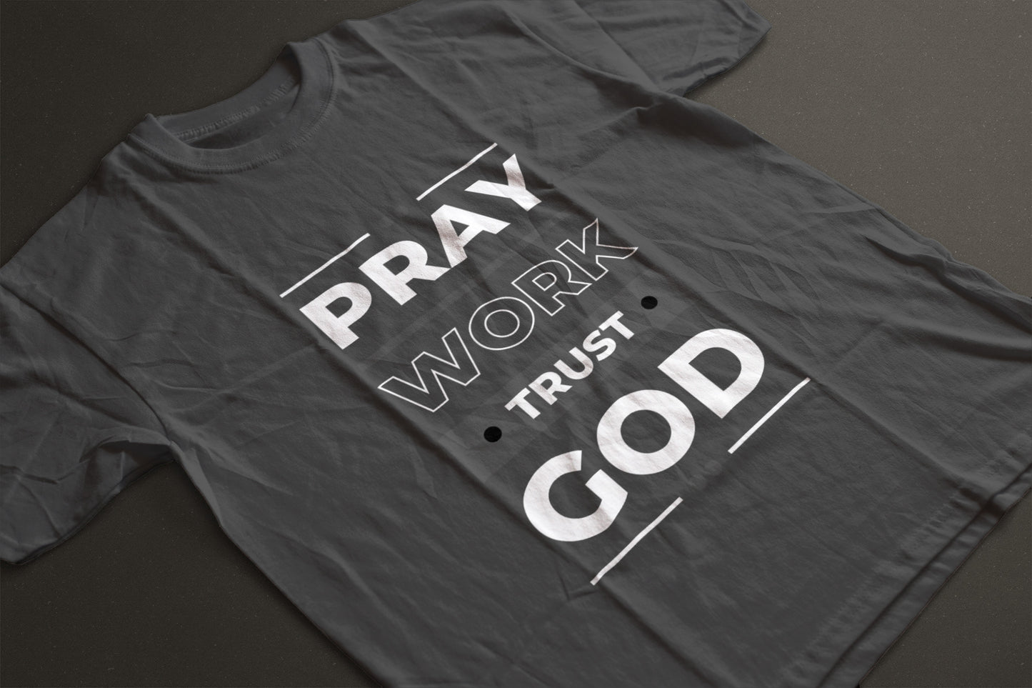 Pray Work Trust God T-Shirt